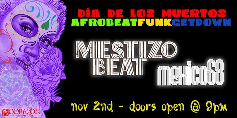 Dia de los Muertos w/ Mestizo Beat and Mexico 68
