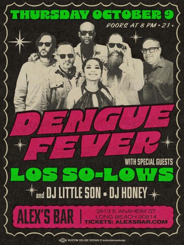 Dengue Fever + Los So-Lows + DJ Little Son & DJ Honey Dengue Fever + Los So-Lows + DJ Little Son & DJ Honey