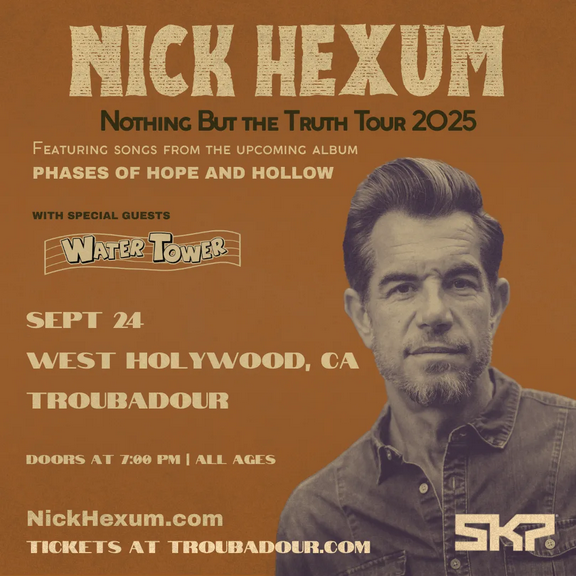 Nick Hexum plays the Troubadour with special guest Water Tower on the Nothing but the Truth tour.