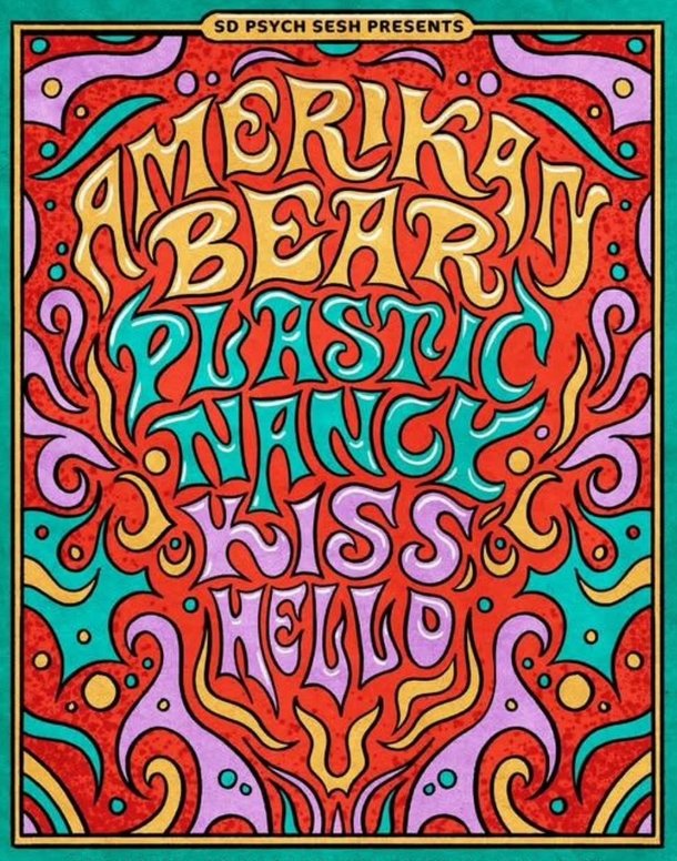 SD Psych Sesh Presents: Amerikan Bear, Plastic Nancy, Kiss Hello SD Psych Sesh Presents: Amerikan Bear, Plastic Nancy, Kiss Hello