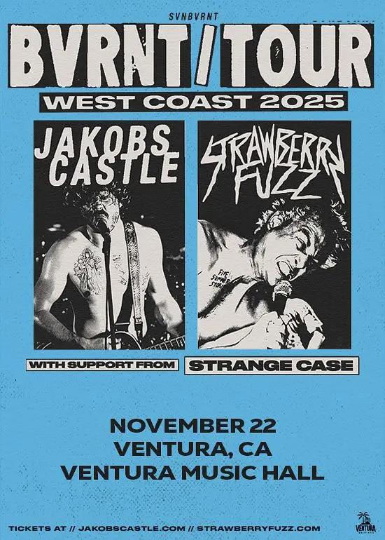 Jakobs Castle + Strawberry Fuzz: BVRNT/TOUR