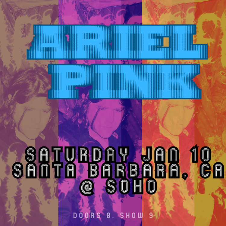 ariel-pink-santa-barbara-soho Ariel Pink plays SOhO in Santa Barbara January 10th, 2026