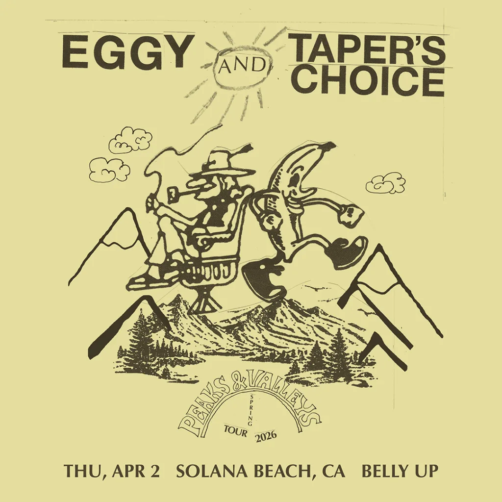 Eggy + Taper’s Choice: Peaks and Valleys Tour