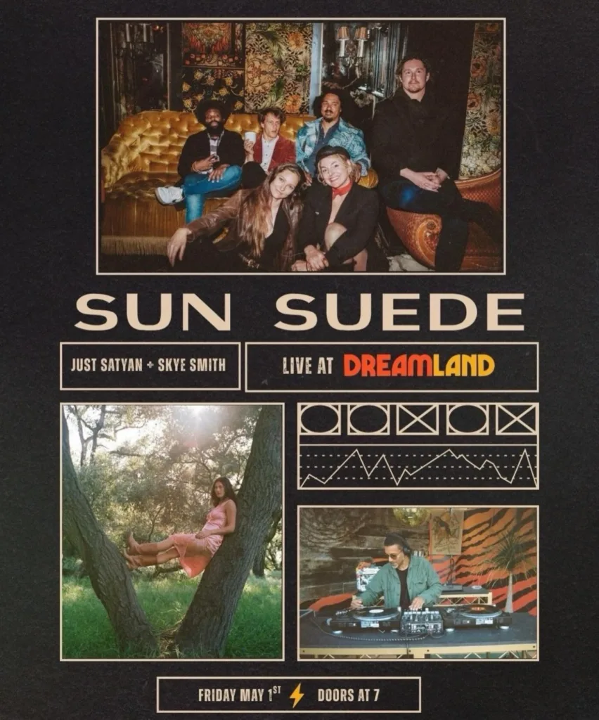 Sun Suede + Just Satyan + Skye Smith